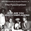 Mike Macharello & Duane Thamm, Jr. - Why Are You Always Complaining (Club Mix)