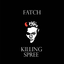 Image result for Fatch - Killing Spree