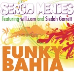 songs like Funky Bahia (feat. will.i.am & Siedah Garrett)