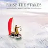 Raise the Stakes - EP album lyrics, reviews, download