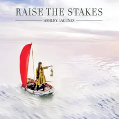Raise the Stakes - EP by Ashley Lagunas album reviews, ratings, credits