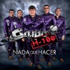 Grupo H100 - Nada Qué Hacer Aka Chuy Verduras