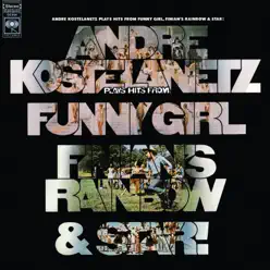 Hits from Funny Girl, Finian's Rainbow, And Star - André Kostelanetz & His Orchestra Hits from Funny Girl, Finian's Rainbow, And Star - André Kostelanetz & His Orchestra