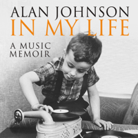 Alan Johnson - In My Life: A Music Memoir (Unabridged) artwork