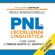 Paolo Borzacchiello - PNL per l'Eccellenza Linguistica: Come usare le parole giuste nel giusto ordine