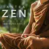 Tantra Zen – Musique instrumentale avec de voix sexy, Rythmique sons, L'amour et connection album lyrics, reviews, download