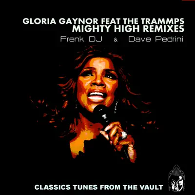 Mighty High (Frenk DJ & Dave Pedrini Remix) [feat. The Trammps] - Single - Gloria Gaynor
