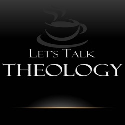 Let's Talk Theology Podcast