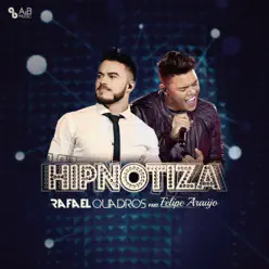 Hipnotiza (feat. Felipe Araújo) - Single - Rafael Quadros Hipnotiza (feat. Felipe Araújo) - Single - Rafael Quadros