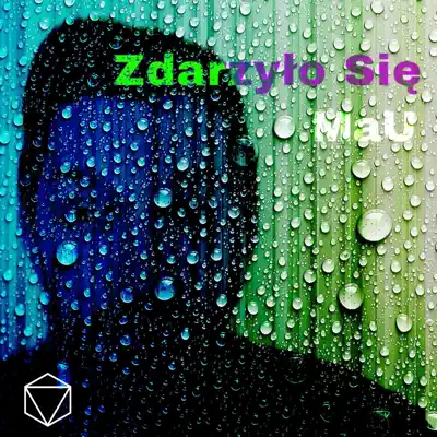 Zdarzyło Się - Single - Mau