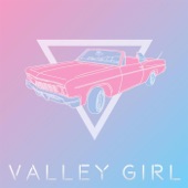 Valley Girl - Drive You Wild