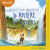 La Rivière à l'envers - Jean-Claude Mourlevat