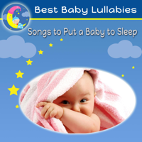 Best Baby Lullabies - Songs to Put a Baby to Sleep artwork