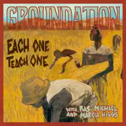 Each One Teach One (feat. Ras Michael & Marcia Higgs) [Remixed & Remastered] - Groundation