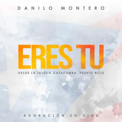 Eres Tu - Danilo Montero