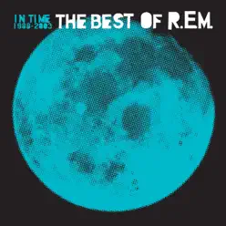 In Time: The Best of R.E.M. 1988-2003 - R.E.M.