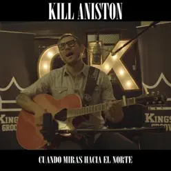 Cuando Miras Hacia el Norte (En Vivo) - Single - Kill Aniston Cuando Miras Hacia el Norte (En Vivo) - Single - Kill Aniston