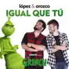 Igual Que Tú (Canción Original De La Película "El Grinch") - Single album lyrics, reviews, download