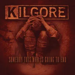 Someday This War Is Going to End - EP - Kilgore