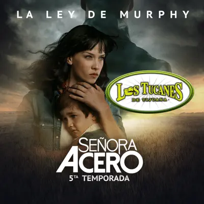La Ley De Murphy (Serie de TV “Señora Acero 5” Soundtrack Version) - Single - Los Tucanes de Tijuana