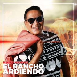 Kinito Mendez - El Rancho Ardiendo