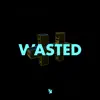 Wasted - Single album lyrics, reviews, download