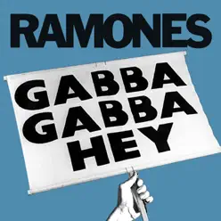 Gabba Gabba Hey - Single - Ramones