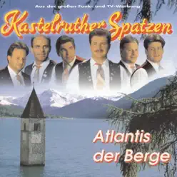 Atlantis der Berge - Kastelruther Spatzen