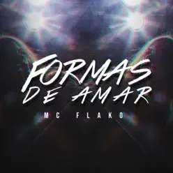 Formas de Amar - Single - Mc Flako (Colombia) Formas de Amar - Single - Mc Flako (Colombia)