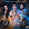 Quédate (Remix) [feat. Justin Quiles & Mackie] - Single