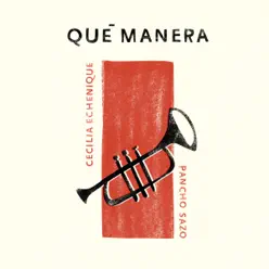Qué Manera (feat. Pancho Sazo) - Single - Cecilia Echenique