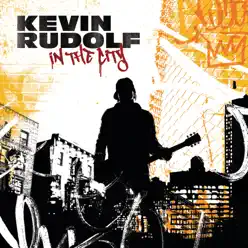 In The City (Bonus Track Version) - Kevin Rudolf