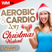 Aerobic & Cardio 2017 Christmas Workout Session (60 Minutes Non-Stop Mixed Compilation for Fitness & Workout 135 - 150 Bpm / 32 Count) artwork