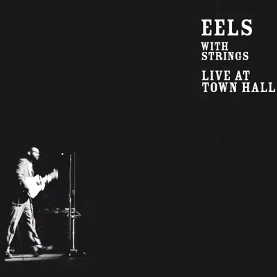 With Stings Live At Town Hall: Eels - Eels With Stings Live At Town Hall: Eels - Eels