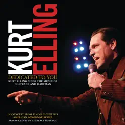 Dedicated To You: Kurt Elling Sings the Music of Coltrane and Hartman - Kurt Elling