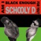 Am I Black Eough for You? - Schoolly D lyrics
