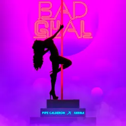 Bad Gyal - Single - Pipe Calderon Bad Gyal - Single - Pipe Calderon