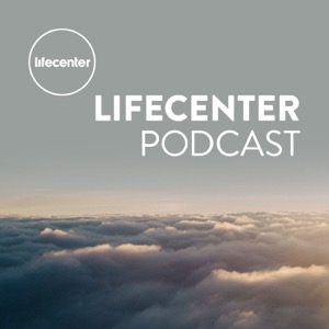 Lifecenter Church Podcast