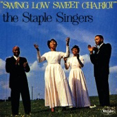 The Staple Singers - Swing Low, Sweet Chariot