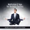 Meditation & Yoga for Business Success: Become a Healthy, Happy & Rich Person, 30 Tibatan Background for Mantra, Visualization, Boost Working Memory album lyrics, reviews, download