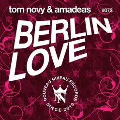 Berlin Love (feat. Amadeas) - Single - Tom Novy Berlin Love (feat. Amadeas) - Single - Tom Novy
