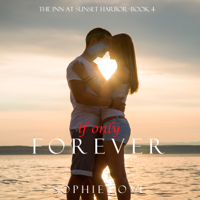 Sophie Love - If Only Forever (The Inn at Sunset Harbor—Book 4) artwork