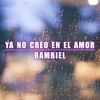 Ya No Creo en el Amor - Single