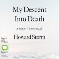 Howard Storm - My Descent Into Death: A Second Chance at Life (Unabridged) artwork