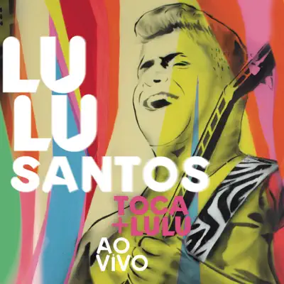 Lulu Santos Toca + Lulu Ao Vivo - Lulu Santos