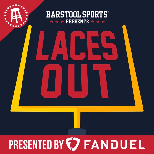 Laces Out by Barstool Sports on Apple Podcasts