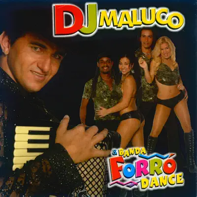 DJ Maluco & Banda Forró Dance - DJ Maluco
