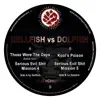 Hellfish Vs Dolphin - EP album lyrics, reviews, download