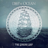 Deep as Ocean - The Sinking Ship