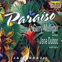 Paraiso (with Jane Duboc) - Gerry Mulligan Paraiso (with Jane Duboc) - Gerry Mulligan